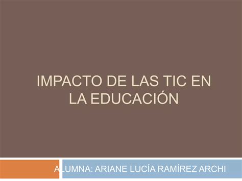 Impacto De Las Tic En La Educación Ppt