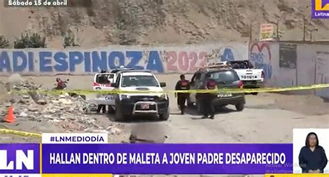 Carabayllo Joven Padre Desaparece Y Es Hallado Muerto En El Interior