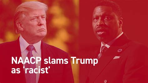 Naacp Slams Trump As Racist Politico