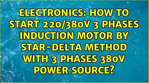 How To Start 220 380v 3 Phases Induction Motor By Star Delta Method