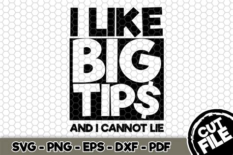 I Like Big Tips And I Cannot Lie Graphic By Svgexpress Creative Fabrica