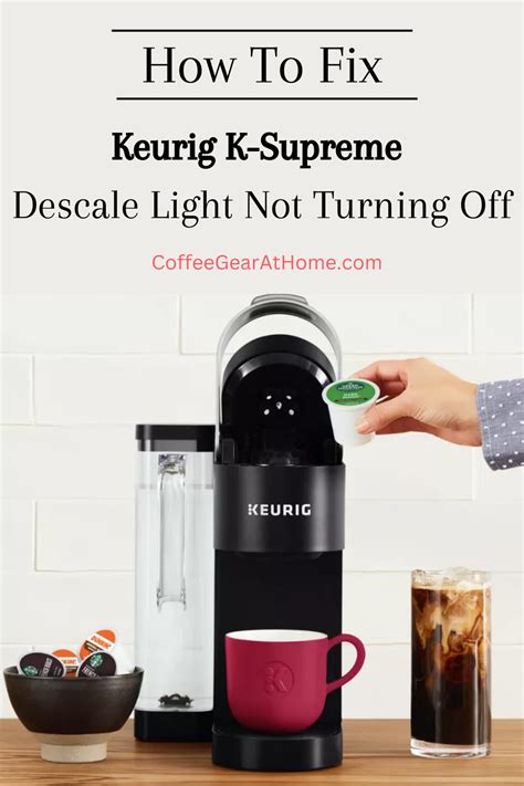 Keurig K Supreme Descale Light Troubleshooting Guide