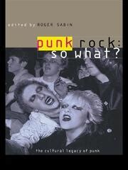 Punk Rock: So What?: The Cultural Legacy of Punk - 1st Edition - Roger