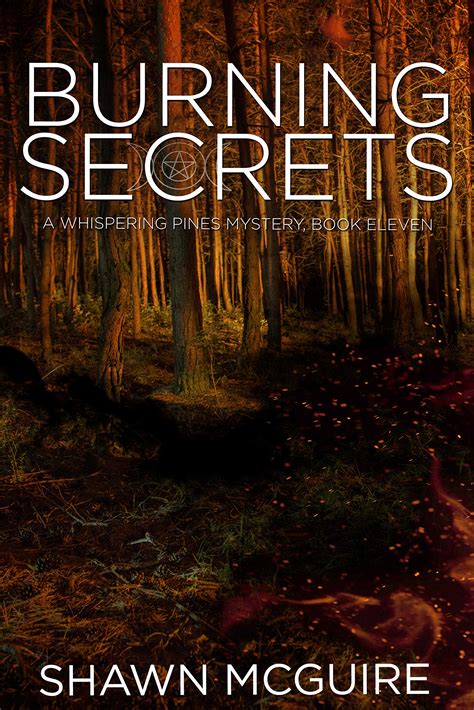 Burning Secrets Whispering Pines Mystery 11 By Shawn Mcguire