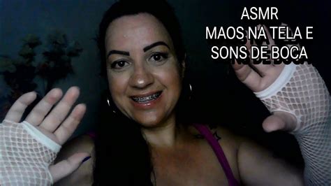 ASMR MAOS NA TELA E SONS DE BOCA VEM RELAXAR Sonsdeboca Asmr