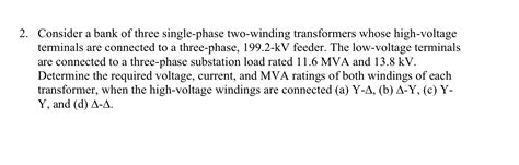 Solved 2 Consider A Bank Of Three Single Phase Two Winding Chegg