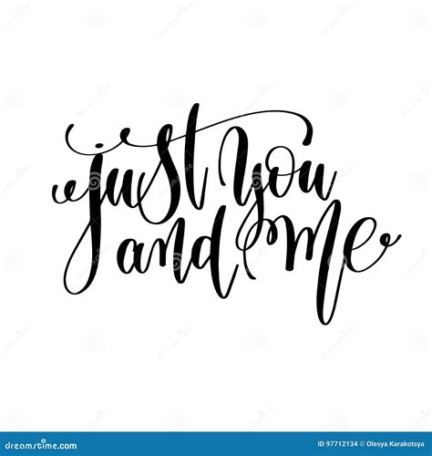 Just You And Me Black And White Hand Lettering Inscription Stock Vector