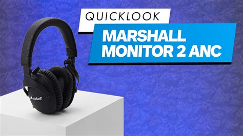 Echa Un Vistazo Al Marshall Monitor Ii A N C En Nuestro Ltimo Vistazo