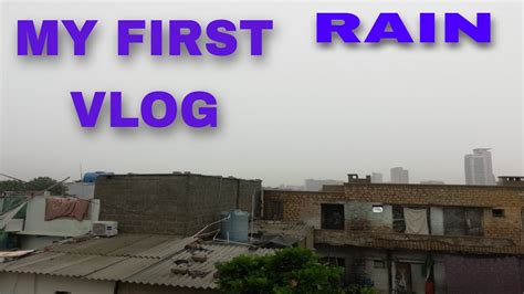 My First Vlog In Karachi Rain Karachi Rain First Vlog Youtube