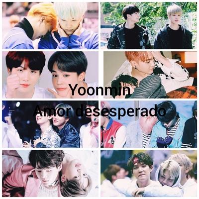 História Amor desesperado YOONMIN História escrita por jihye24