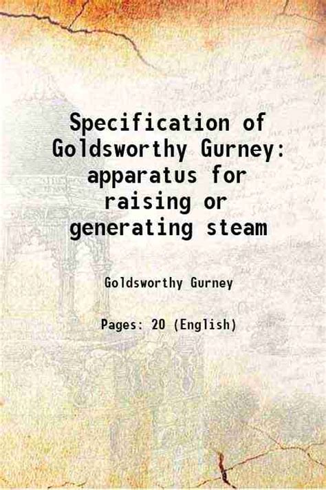 Specification Of Goldsworthy Gurney Apparatus For Raising Or Generating