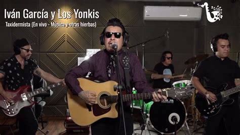 Iván García y Los Yonkis Taxidermista En vivo en