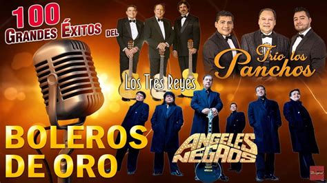 Trio Los Panchos Los Tres Reyes Y Los Angeles Negros Recopilaci N