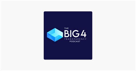 ‎the Big 4 Transparency Podcast On Apple Podcasts