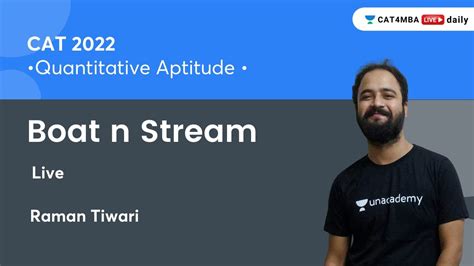 Boat N Stream Quantitative Aptitude CAT 22 Unacademy CAT4MBA