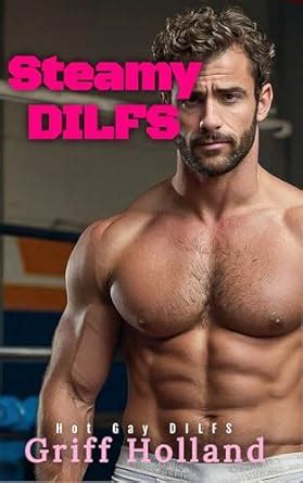 Steamy DILFS Hot Gay DILFS Kindle Edition By Holland Griff Literature Fiction Kindle