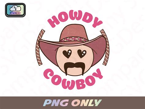 Howdy Cowboy Png For Sublimation Projects Fu Manchu Cowboy Png For