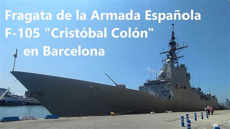 Visita Barcelona la fragata F105 Cristóbal Colón de la Armada Española