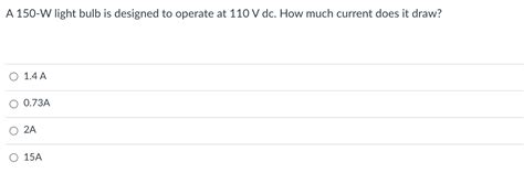 Solved A 150 W Light Bulb Is Designed To Operate At 110 V Chegg