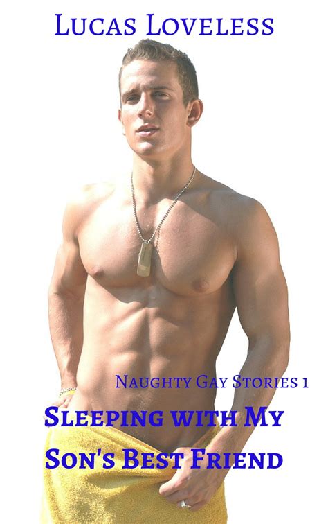 Naughty Gay Stories Sleeping With My Son S Best Friend EBook By Lucas Loveless EPUB
