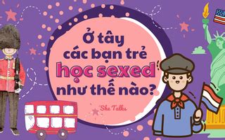 Ở tây các bạn trẻ học Sex Ed như thế nào