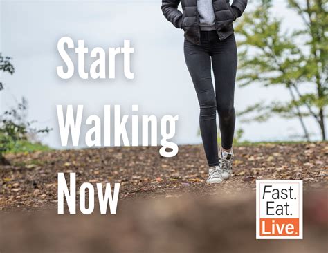 Start Walking Now | Fast Eat Live