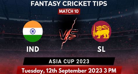 Ind vs SL Asia Cup 2023 Match Prediction, Playing 11 & Fantasy Tips