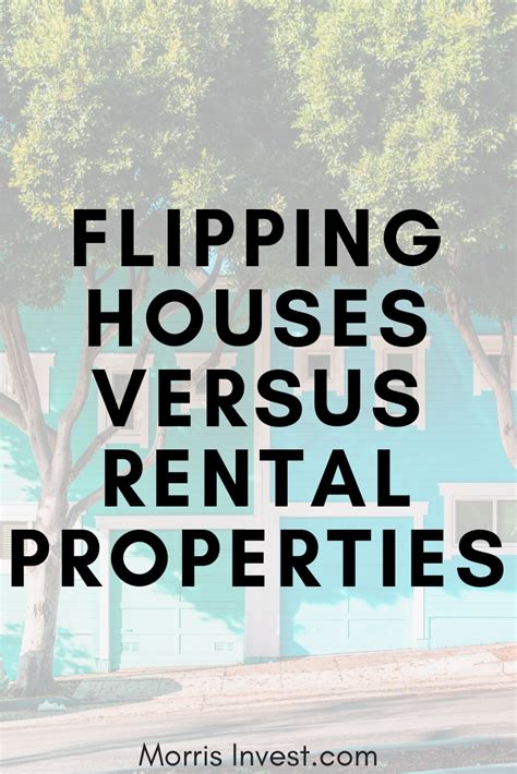 Flipping Houses Vs Owning Rental Properties Morris Invest Flipping