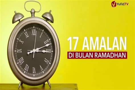 17 Amalan Sunnah Di Bulan Ramadhan Yang Harus DIketahui Umat Islam No