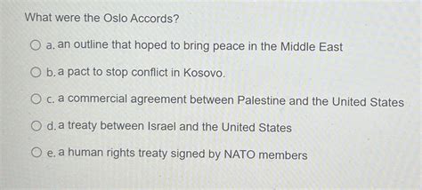 Solved What were the Oslo Accords?a. ﻿an outline that hoped | Chegg.com