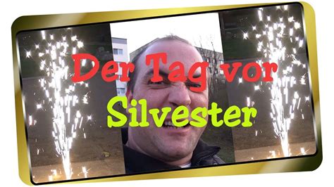 Der Tag vor Silvester I Silvester Feeling I Zündelspaß mit der ganzen