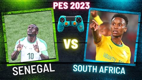 Senegal Vs South Africa Afcon Efootball Gameplay Mode PES 23 - YouTube