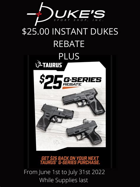 $25.00 Rebate from Taurus plus Matching $25.00 Dukes instant rebate on
