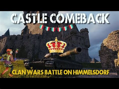 Castle Comeback Clan Wars Battle On Himmelsdorf World Of Tanks Youtube