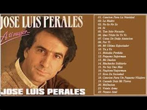 Jose Luis Perales Mejores Canciones De Albums Completos Jose Luis