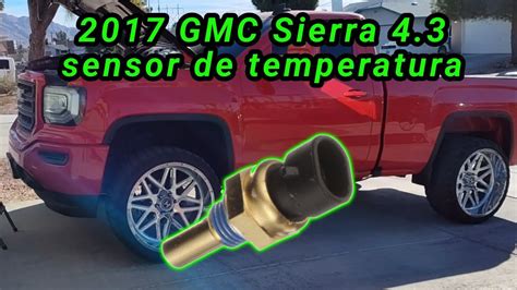 2017 GMC Sierra 4 3 Cómo cambiar el sensor de temperatura How to