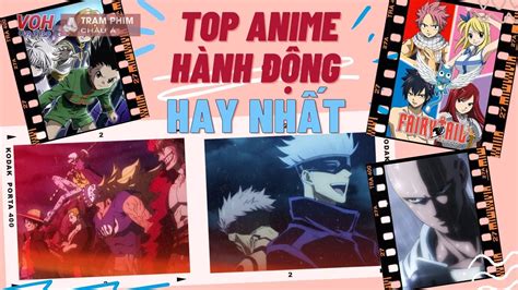 Top anime hành động hay nhất đánh nhau gay cấn kịch tính