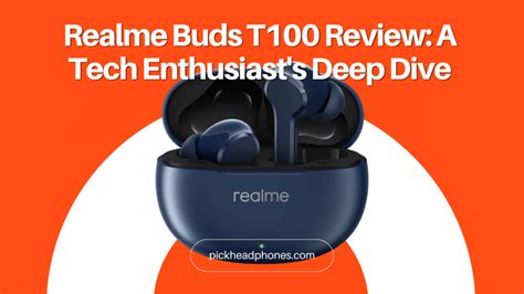 Realme Buds T100 Review: Superior Sound Quality & Balanced Frequencies