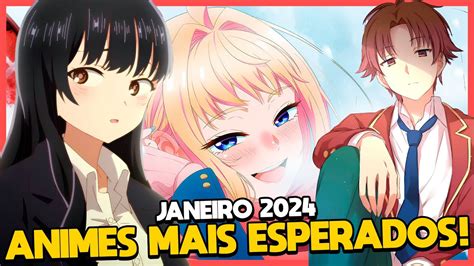 Top Animes Mais Aguardados De Janeiro 2024 Youtube