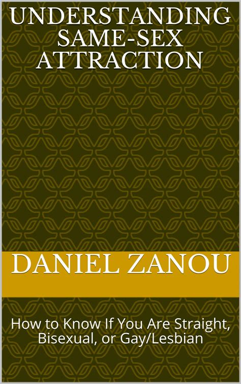 Understanding Same Sex Attraction How To Know If You Are Straight