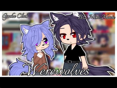 Werewolves BL Gay Mini Movie Gacha Club YouTube
