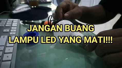 Memperbaiki Lampu Led Mati Sangat Mudah Youtube