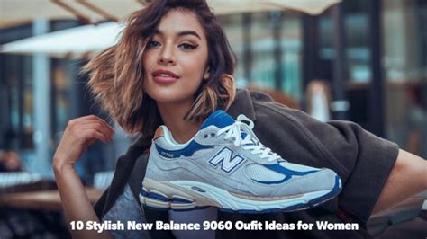 10+ Stylish New Balance 9060 Outfit Ideas for Women