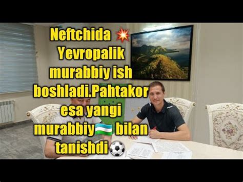 Uzbekiston FutboliNeftchida Yevropalik Murabbiy Ish Boshladi