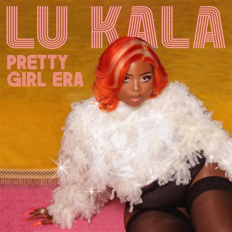 LU KALA – “Pretty Girl Era” | Songs | Crownnote