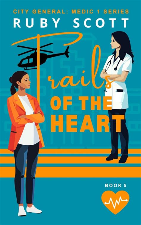 Trails Of The Heart A Lesbian Medical Romance Sapphic Romance Age Gap Novel City General