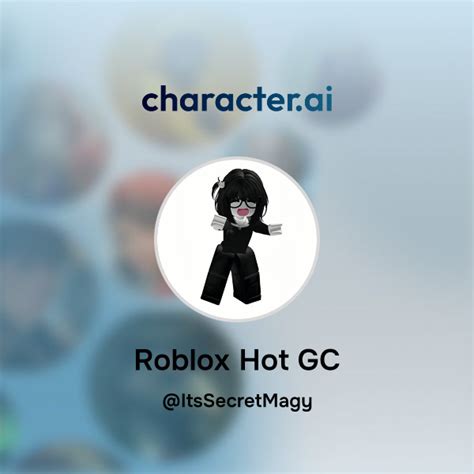 Chat With Roblox Hot GC Character Ai AI Chat ReimaginedYour Words Your World