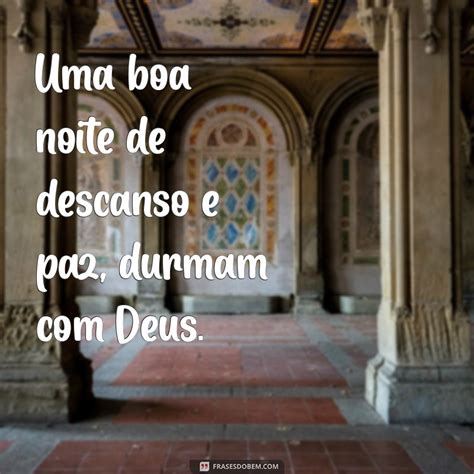 Durma Com Deus Ou Dorme Com Deus - Durmam ou Dormem com Deus: Reflexões sobre a Paz Espiritual - Frases do Bem
