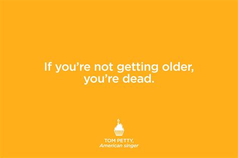 Quotes That Make You Feel Better about Getting Older | The Healthy