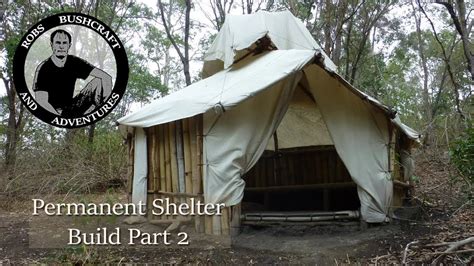 Permanent Shelter Build Part 2 Youtube